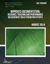 Dhs Training Improved Documentation, Resource Tracking, and Performance Measurement Could Strengthen Efforts