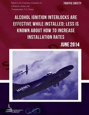 Traffic Safety Alcohol Ignition Interlocks Are Effective While Installed; Less Is Known about How to Increase Installation Rates