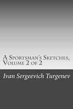 A Sportsman's Sketches, Volume 2 of 2