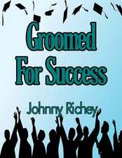 Groomed for Success