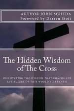 The Hidden Wisdom of the Cross