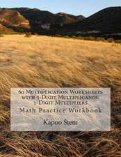 60 Multiplication Worksheets with 3-Digit Multiplicands, 1-Digit Multipliers