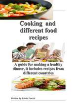 Cooking and Different Food Recipes