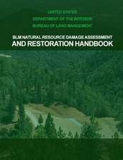 Blm Natural Resource Damage Assessment & Restoration Handbook