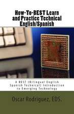 How-To-Best Learn and Practice Technical English/Spanish