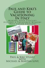 Paul and Kiki's Guide to Vacationing in Italy