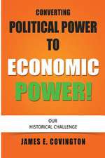 Converting Political Power to Economic Power