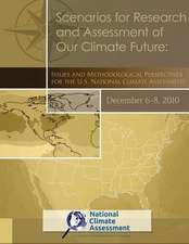 Scenarios for Research and Assessment of Our Climate Future