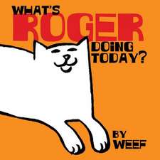 What's Roger Doing Today?