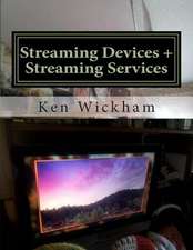 Streaming Devices + Streaming Services