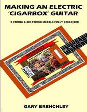 Making an Electric 'Cigarbox' Guitar