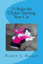 15 Rules for Clicker Training Your Cat