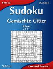 Sudoku Gemischte Gitter - Schwer - Band 39 - 282 Ratsel