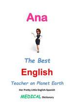 Ana, the Best English Teacher on Planet Earth