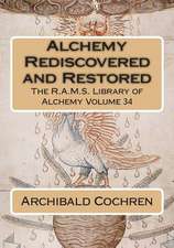 Alchemy Rediscovered and Restored