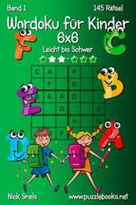 Wordoku Fur Kinder 6x6 - Leicht Bis Schwer - Band 1 - 145 Ratsel