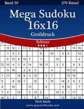 Mega Sudoku 16x16 Grodruck - Schwer - Band 59 - 276 Ratsel