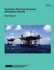 Explosive Removal Scenario Simulation Results Final Report