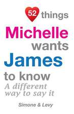 52 Things Michelle Wants James to Know