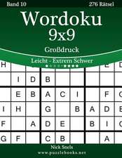 Wordoku 9x9 Grodruck - Leicht Bis Extrem Schwer - Band 10 - 276 Ratsel