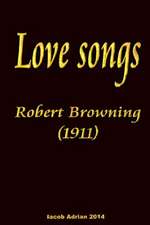 Love Songs Robert Browning (1911)