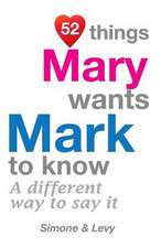 52 Things Mary Wants Mark to Know