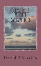 Questions about Salvation