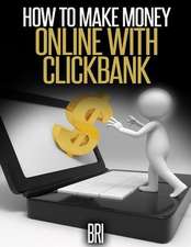 How to Make Money Online with Clickbank