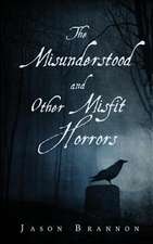 The Misunderstood and Other Misfit Horrors