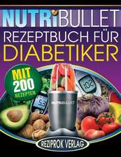 Nutribullet Rezeptbuch Fur Diabetiker