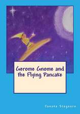 Gerome Gnome and the Flying Pancake