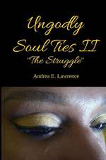 Ungodly Soul Ties II (the Struggle)