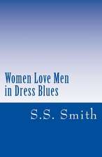 Women Love Men in Dress Blues