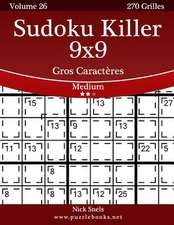 Sudoku Killer 9x9 Gros Caracteres - Medium - Volume 26 - 270 Grilles