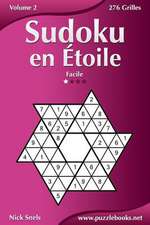 Sudoku En Etoile - Facile - Volume 2 - 276 Grilles