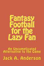 Fantasy Football for the Lazy Fan