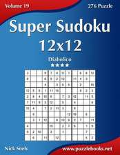 Super Sudoku 12x12 - Diabolico - Volume 19 - 276 Puzzle