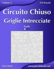 Circuito Chiuso Griglie Intrecciate - Facile - Volume 2 - 276 Puzzle