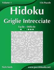 Hidoku Griglie Intrecciate - Da Facile a Difficile - Volume 1 - 156 Puzzle