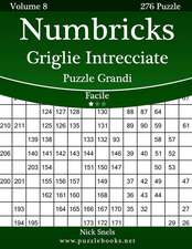 Numbricks Griglie Intrecciate Puzzle Grandi - Facile - Volume 8 - 276 Puzzle