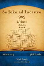 Sudoku Ad Incastro 9x9 Deluxe - Diabolico - Volume 23 - 468 Puzzle