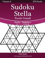 Sudoku Stella Puzzle Grandi - Da Facile a Diabolico - Volume 6 - 276 Puzzle