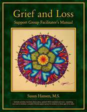 Grief and Loss Support Group Facilitator's Manual