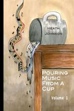 Pouring Music from a Cup (Volume I)