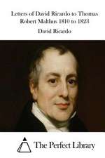 Letters of David Ricardo to Thomas Robert Malthus 1810 to 1823