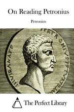 On Reading Petronius