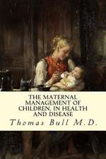 The Maternal Management of Children, in Health and Disease