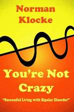 You're Not Crazy