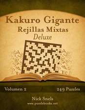 Kakuro Gigante Rejillas Mixtas Deluxe - Volumen 2 - 249 Puzzles