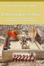 El Mundo Que Vio Jesus